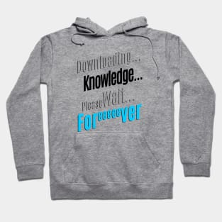 downloading knoledge please wait forever... Hoodie